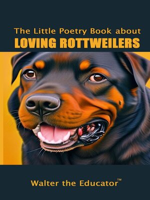 cover image of The Little Poetry Book about Loving Rottweilers